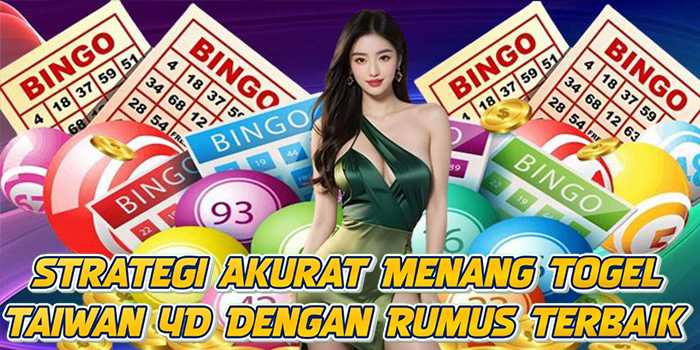 Strategi Akurat Menang Togel Taiwan 4D Dengan Rumus Terbaik